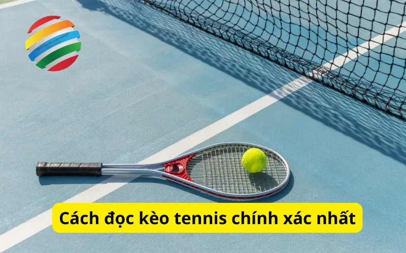 Cách đọc kèo tennis chính xác nhất