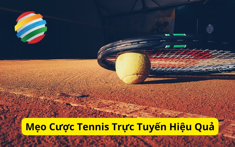 Mẹo Cược Tennis Trực Tuyến Hiệu Quả