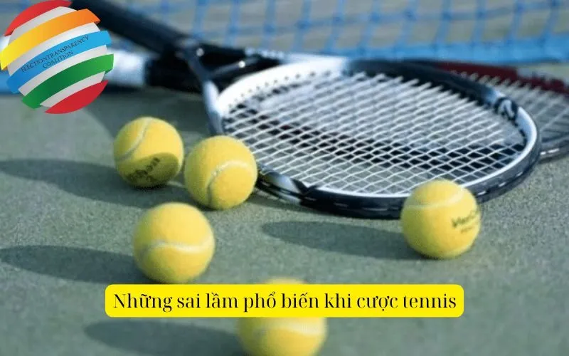 Những sai lầm phổ biến khi cược tennis