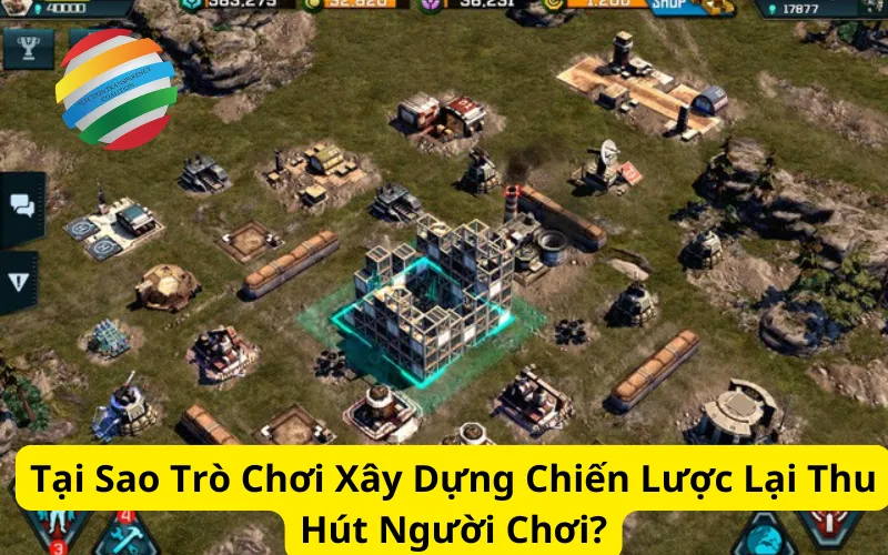 Tại Sao Trò Chơi Xây Dựng Chiến Lược Lại Thu Hút Người Chơi?