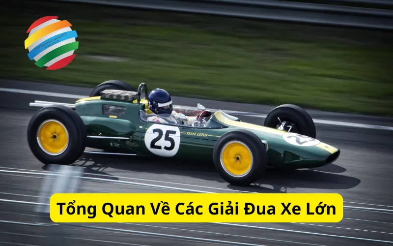 Tổng Quan Về Các Giải Đua Xe Lớn