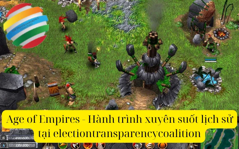 Age of Empires - Hành trình xuyên suốt lịch sử tại electiontransparencycoalition