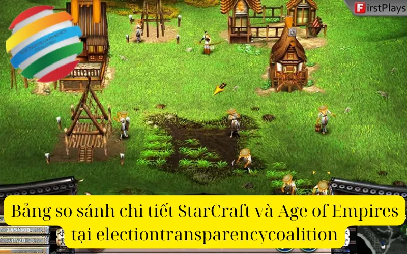 Bảng so sánh chi tiết StarCraft và Age of Empires tại electiontransparencycoalition