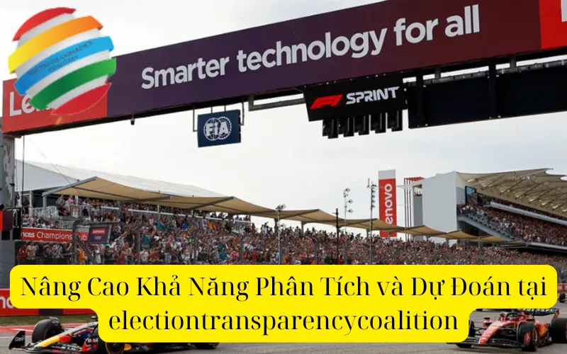 Nâng Cao Khả Năng Phân Tích và Dự Đoán tại electiontransparencycoalition