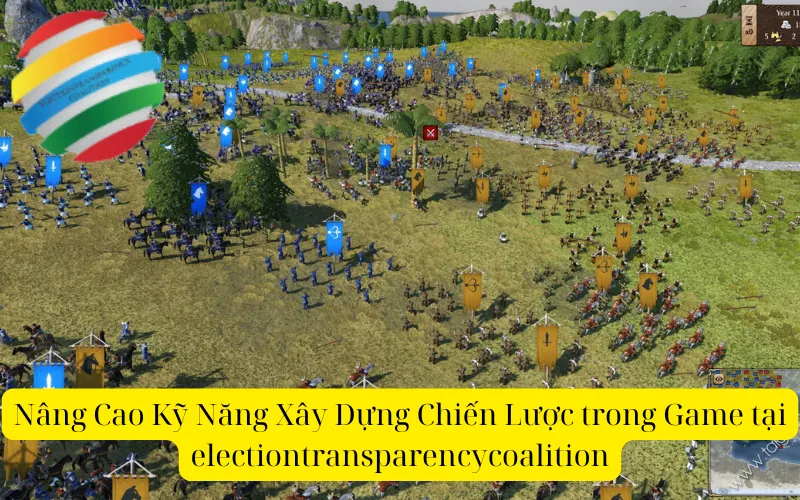 Nâng Cao Kỹ Năng Xây Dựng Chiến Lược trong Game tại electiontransparencycoalition