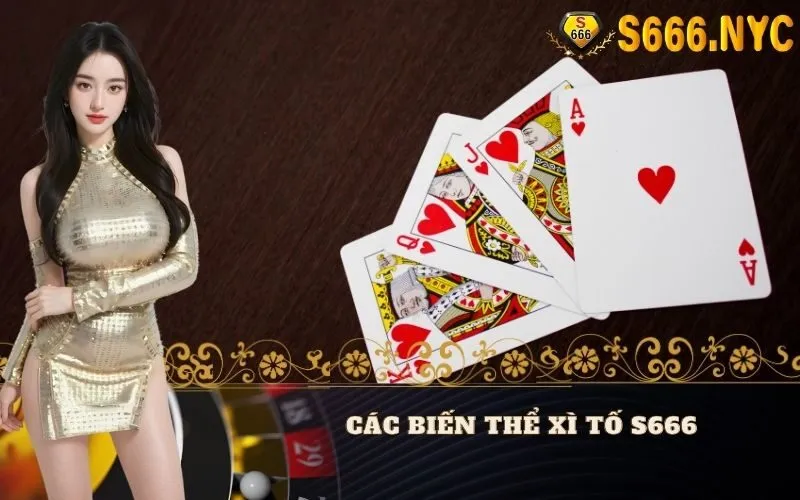Các biến thể Xì Tố S666