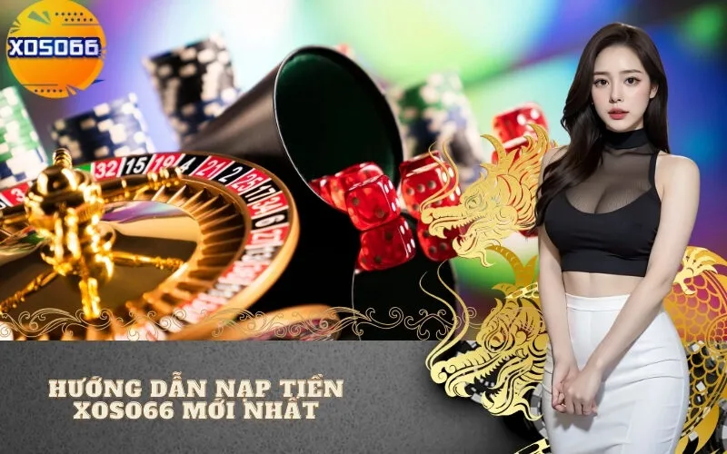 Hướng Dẫn Nạp Tiền Xoso66 Mới Nhất