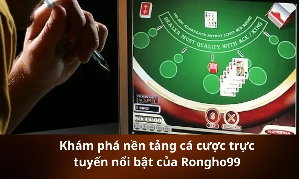 Khám phá nền tảng cá cược trực tuyến nổi bật của Rongho99