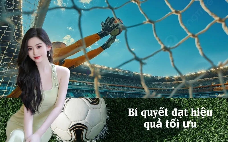 Bí quyết đạt hiệu quả tối ưu