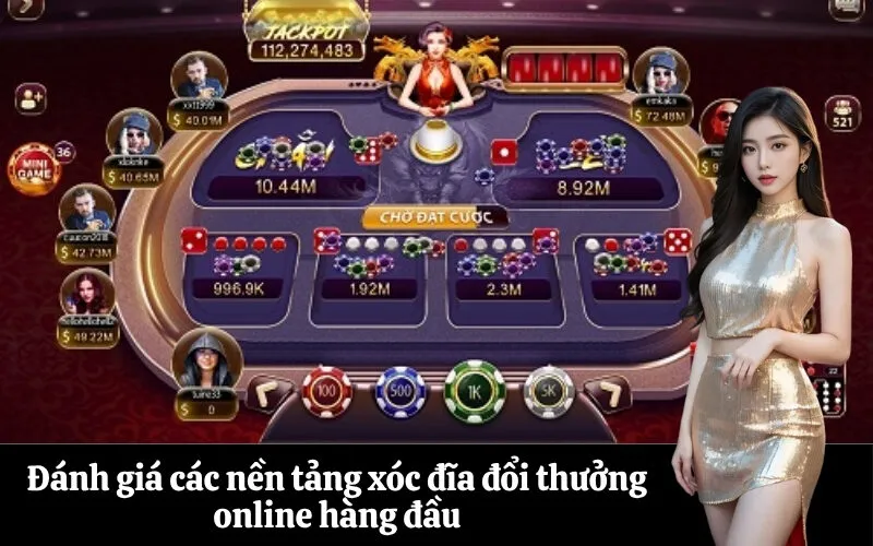 Đánh giá các nền tảng xóc đĩa đổi thưởng online hàng đầu