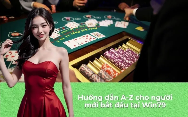 Hướng dẫn A-Z cho người mới bắt đầu tại Win79