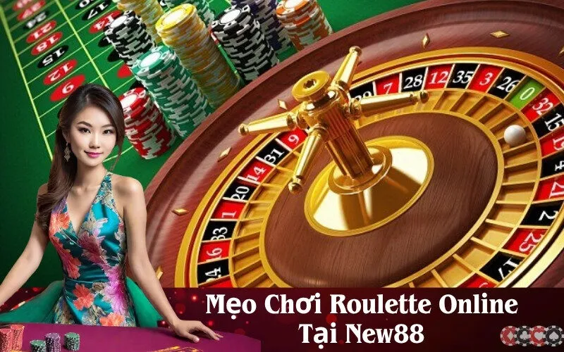 Mẹo Chơi Roulette Online Tại New88