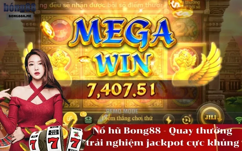 Nổ hũ Bong88 - Quay thưởng trải nghiệm jackpot cực khủng