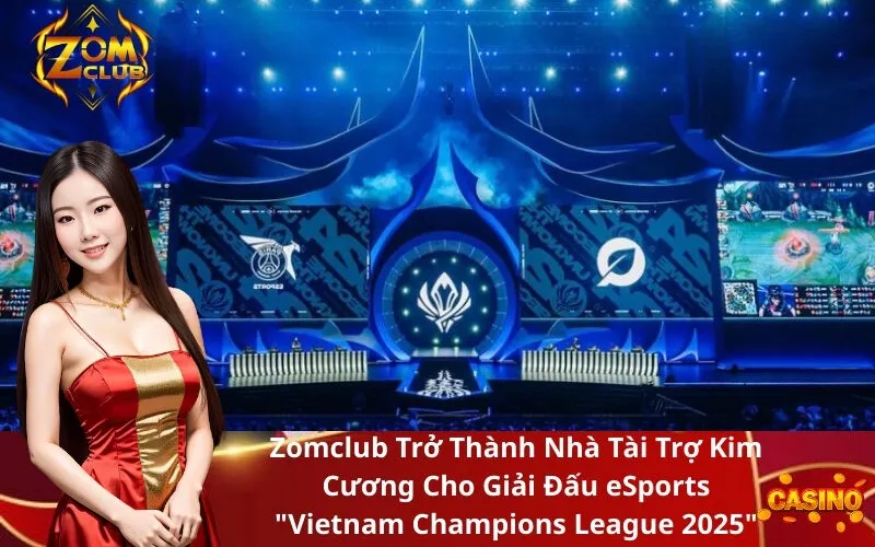 Zomclub Trở Thành Nhà Tài Trợ Kim Cương Cho Giải Đấu eSports Vietnam Champions League 2025