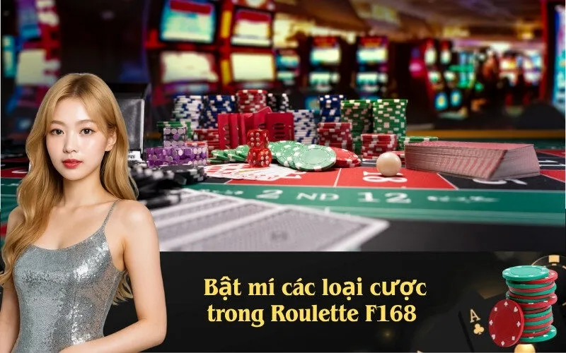 Bật mí các loại cược trong Roulette F168